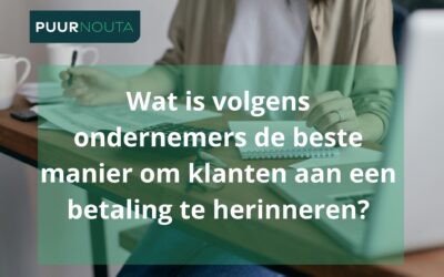 Wat is volgens ondernemers de beste manier om klanten aan een betaling te herinneren?