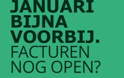 Januari is bijna voorbij — hoe staat het met uw openstaande facturen?