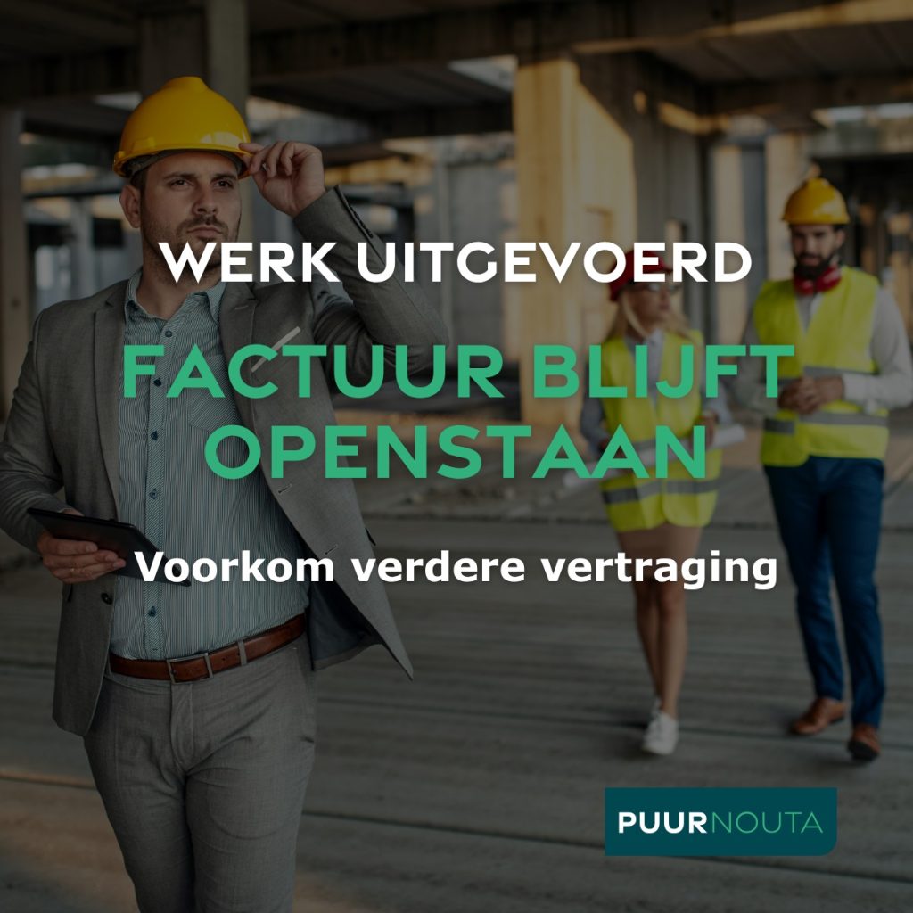 Werk uitgevoerd, maar blijft betaling uit?