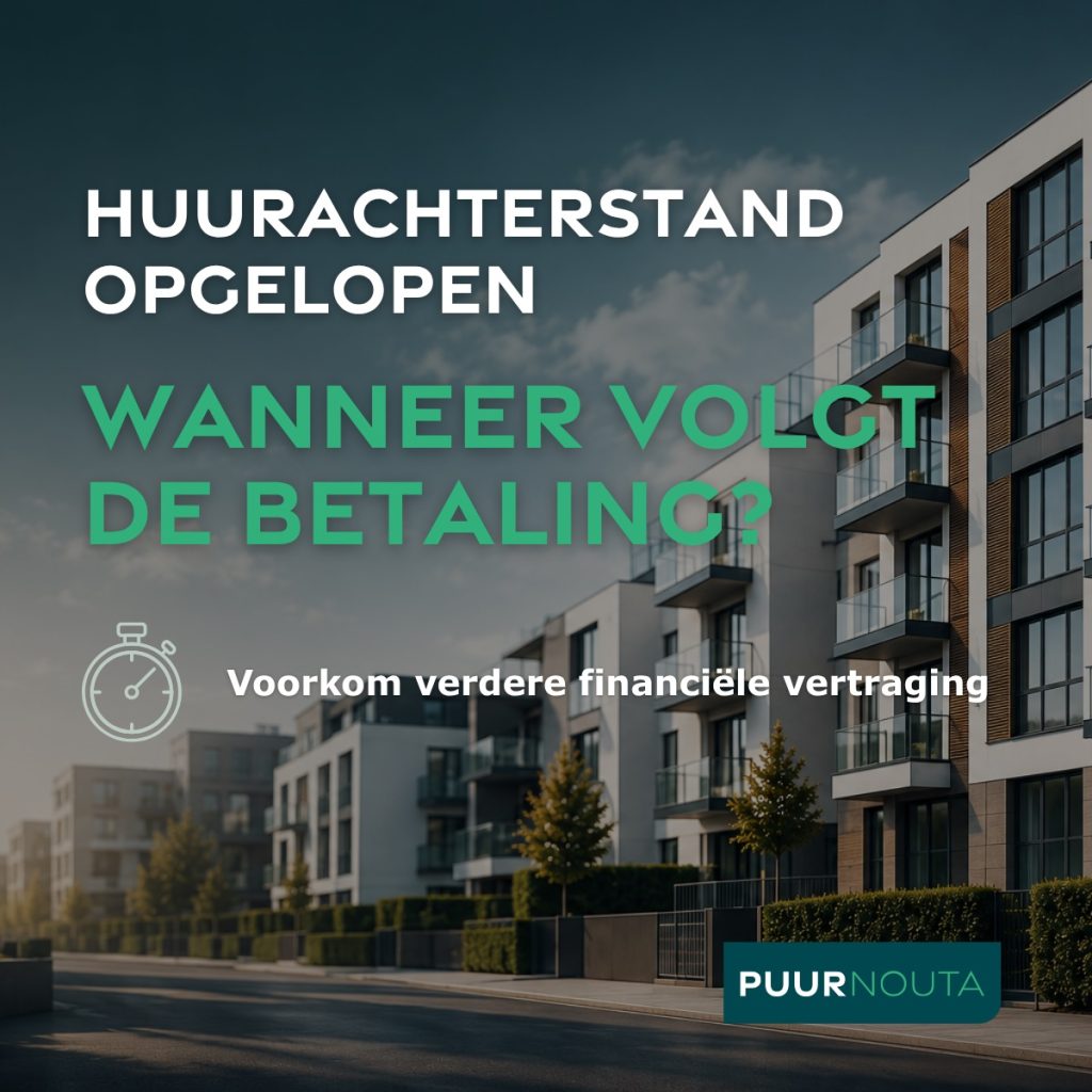 HUURACHTERSTAND OPGELOPEN WANNEER VOLGT DE BETALING? Voorkom verdere financiële risico's Herkenbaar?